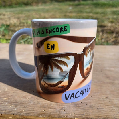 mug je suis encore en vacance