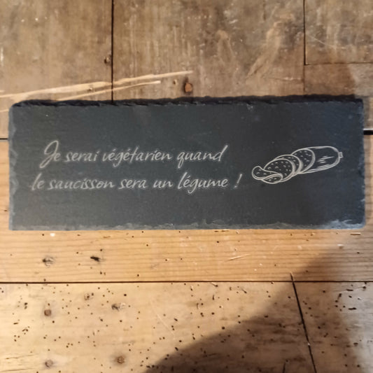 Plateau en ardoise gravé "Je serai végétarien quand ..."
